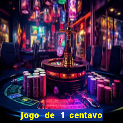 jogo de 1 centavo na betano